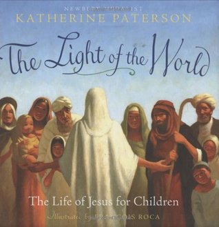 The Light of the World: The Life of Jesus for Children (Hardcover)