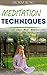 Meditation Techniques: 21 D...