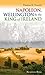 Napoleon, Wellington and the King of Ireland