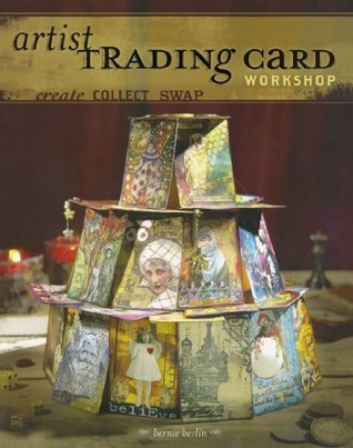 Artist Trading Card Workshop: Create. Collect. Swap. (Paperback)