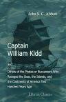 Captain William Kidd, And Others Of The Pirates Or Buccaneers Who Ravaged The Seas, The Islands, And The Continents Of America Two Hundred Years Ago