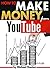 How to Make Money from YouTube: An Essential Guide to Start Making Money on YouTube