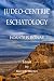 Judeo-Centric Eschatology: ...