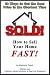 Sold!: How to Sell Your Home FAST! (26 Ways Book 18)