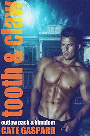 Tooth & Claw (Outlaw Pack & Kingdom Book 1)