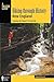 Hiking through History New England: Exploring the Region's Past by Trail