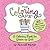 The Coloring Cafe-Volume One: A Coloring Book for Grown-Up Girls