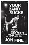 Your Band Sucks: ...