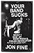 Your Band Sucks: What I Saw at Indie Rock's Failed Revolution (But Can No Longer Hear)