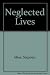 Neglected Lives
