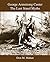 George Armstrong Custer: The Last Stand Myths