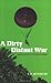 A Dirty Distant War