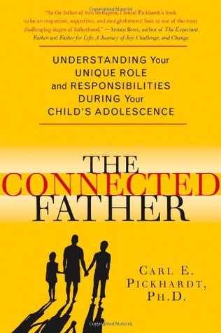 The Connected Father: Understanding Your Unique Role and Responsibilities during Your Child's Adolescence (Paperback)