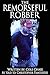 The Remorseful Robber: A Ch...