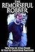 The Remorseful Robber by Cole Chase
