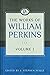 The Works of William Perkin...