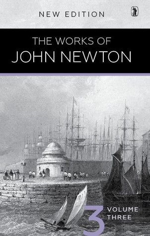 The Works of John Newton, Volume 3 of 4 (Hardcover)