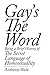 Gay's the Word: Being a Brief History of the Secret Language of Homosexuality