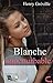 Blanche imperturbable (Illustré) (French Edition)