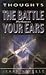Thoughts: The Battle Between Your Ears
