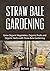 Gardening: Straw Bale Garde...