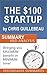 The $100 Startup by Chris G...