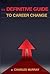 The Definitive Guide to Career Change