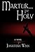Martuk... The Holy by Jonathan Winn