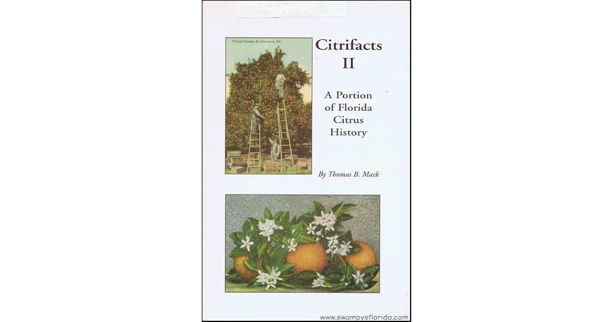 Citrifacts II A Portion of Florida Citrus History by Thomas B Mack