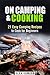 On Camping & Cooking: 21 Easy Camping Recipes to Cook for Beginners (Campfire & Outdoor Cooking)