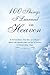 100 Things I Learned in Heaven: An Extraordinary True Story of a Woman’s Battle with Darkness that Led Her to Journey to Heaven Many Times.