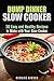 Dump Dinner Slow Cooker: 30 Easy and Healthy Recipes to Make with Your Slow Cooker (Crock Pot Casseroles)