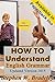 HOW TO Understand English Grammar: New Version 2015 (Understanding English Grammar Book 2)