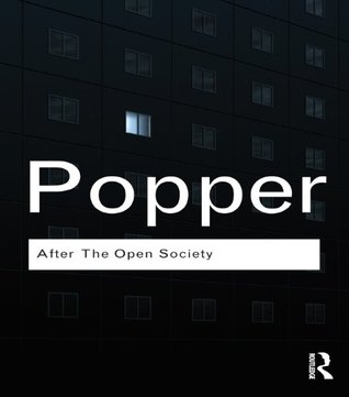 After The Open Society: Selected Social and Political Writings (Routledge Classics)