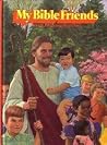 My Bible Friends ...