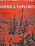America Explored: A Cartographical History of the Exploration of North America