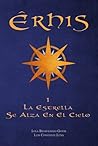 La estrella se alza en el cielo (Êrhis, #1) La estrella se alza en el cielo (Êrhis, #1)