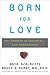 Born for Love by Bruce D. Perry