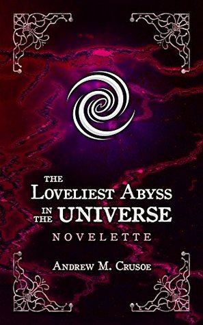 The Loveliest Abyss in the Universe (The Epic of Aravinda #1.2)