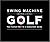 Swing Machine Golf--The Fas...