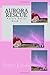 Aurora Rescue: Aurora Series