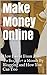 Make Money Online: How I we...
