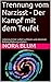 Trennung vom Narzisst - Der Kampf mit dem Teufel by Nora Blum