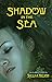 Shadow in the Sea (Forbidde...