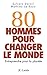 80 hommes pour changer le m...