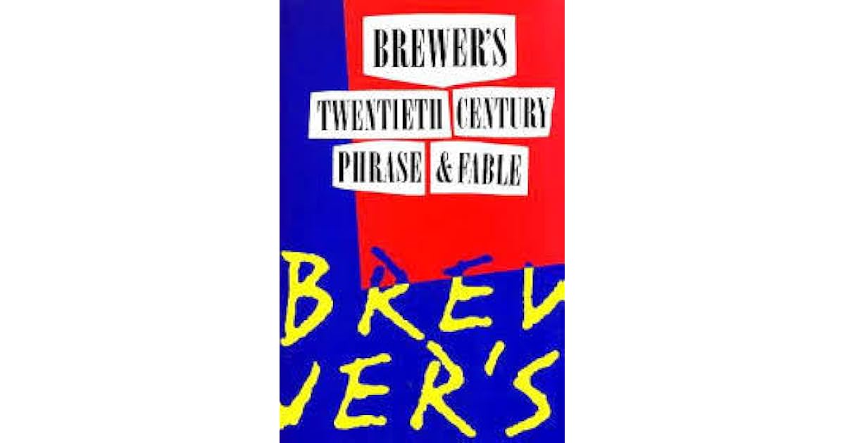 Brewer's Dictionary of 20th Century Phrase and Fable by Ebenezer Cobham