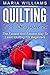 Quilting for Beginners : The Fastest and Easiest Way to Learn Quilting for Beginners (quilting, course, beginner)