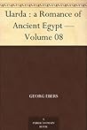 Uarda : a Romance of Ancient Egypt — Volume 08 Uarda : a Romance of Ancient Egypt — Volume 08