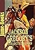 Jackson Gregory’s Collected Works: Under Handicap, Wolf Breed, The Everlasting Whisper, and More (10 Works): The Western Fictions