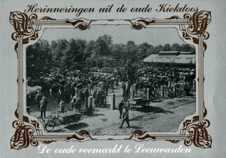 Uit de oude kiekdoos: De oude veemarkt te Leeuwarden